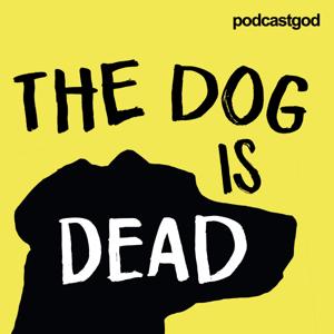 The Dog Is Dead by podcastgod