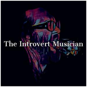 The Introvert Musician