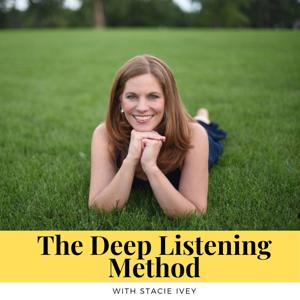 The Deep Listening Method with Stacie Ivey