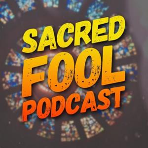 Sacred Fool Podcast