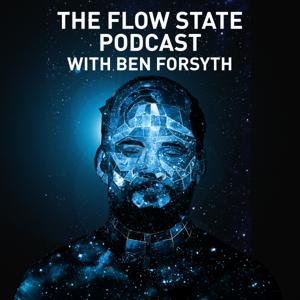 The Flow State podcast with Ben Forsyth