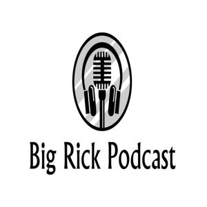 Big Rick Podcast