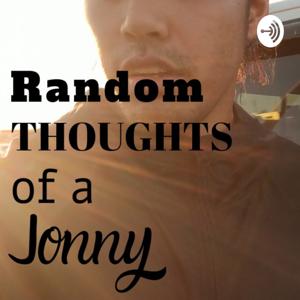 Random Thoughts Of A Jonny