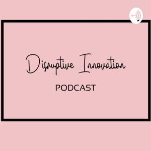 Disruptive Innovation Podcast