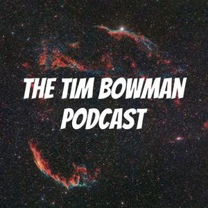 The Tim Bowman Podcast