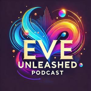 Eve Unleashed Podcast