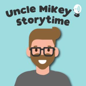 Uncle Mikey's Storytime!