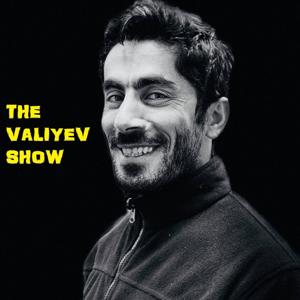 The Valiyev Show