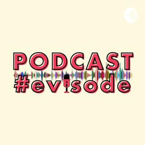 Podcast Evisode