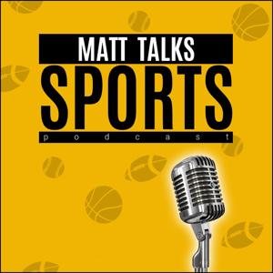 Matt Talks Sports