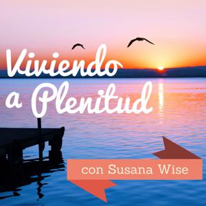 Viviendo a Plenitud con Susana Wise - Psicología - Preguntas / Respuestas - Relaciones - Parejas - Amor - Sexualidad - Guía - Ayuda - Superación Personal