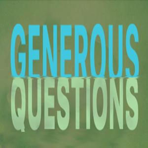 Generous Questions