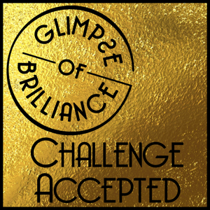 Challenge Accepted - Glimpse of Brilliance