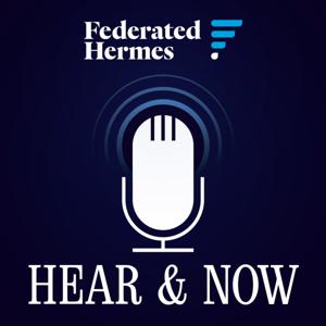 Hear & Now from Federated Hermes