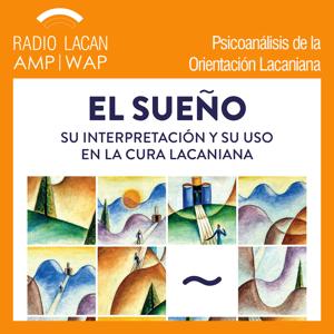 RadioLacan.com | Hacia el XII Congreso de la AMP “El sueño. Su interpretación y su uso en la cura lacaniana” Noche del Comité de Acción de la Escuela Una. “¿Qué uso hacemos del sueño en la práctica analítica hoy?”. Conversación con el Scilicet