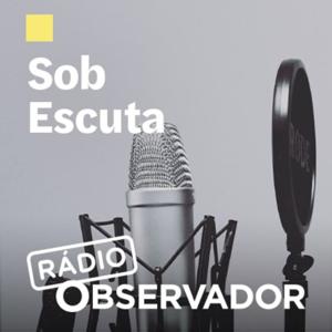 Sob Escuta by Observador