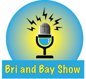 BayMedia Presents: The Bri & Bay Show