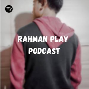 Rahman Play Podcast