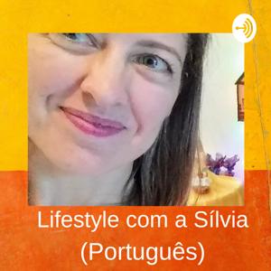 Lifestyle com a Silvia (Português)
