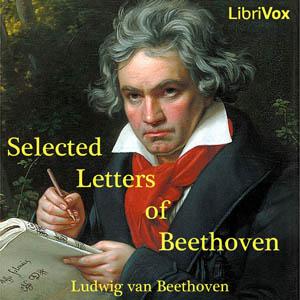 Selected Letters of Ludwig van Beethoven by  Ludwig van Beethoven (1770 - 1827)
