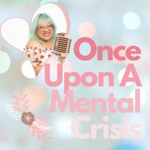 Once Upon A Mental Crisis