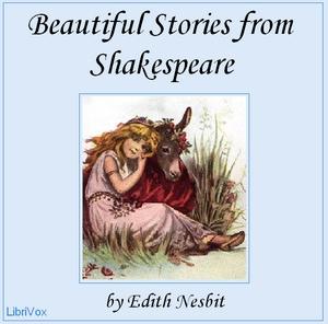 Beautiful Stories from Shakespeare by E. Nesbit (1858 - 1924)