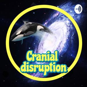 Cranial Disruption