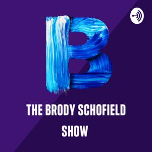 The Brody Schofield Show