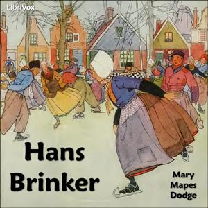 Hans Brinker or The Silver Skates by  Mary Mapes Dodge (1831 - 1905)