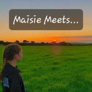 Maisie Meets...