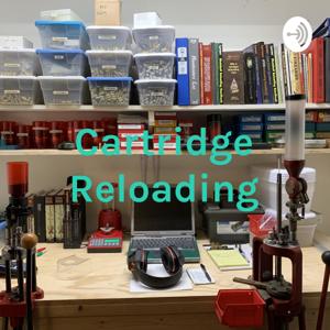 Cartridge Reloading - What's the deal? by Dr. Huard B Harral