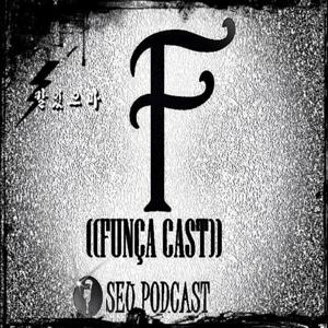 Funça Cast - O seu podcast!