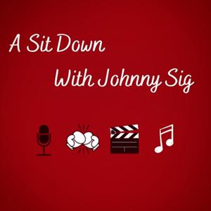 A Sit Down with Johnny Sig