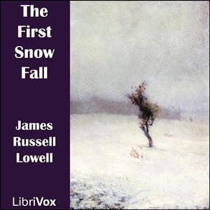 First Snow-Fall, The by James Russell Lowell (1819 - 1891)