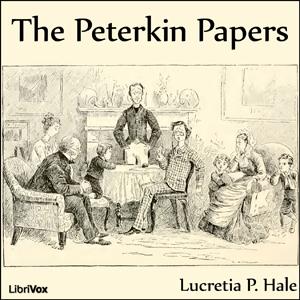 Peterkin Papers (version 2), The by Lucretia P. Hale (1820 - 1900)