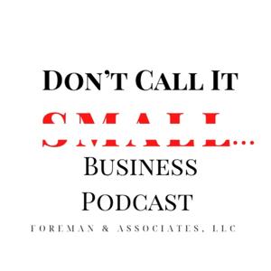 Don't Call It Small...Business