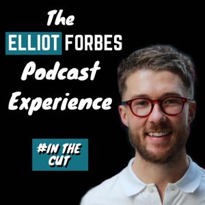 The Elliot Forbes Podcast Experience