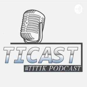 TICAST (TITIK Podcast)