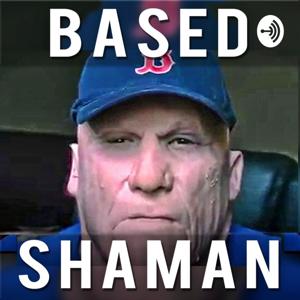 The BasedShaman Podcast by BasedShaman