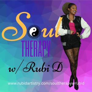 Soul Therapy with Rubi D