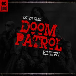 DC on RMD: Doom Patrol Edition