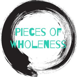 Pieces of Wholeness