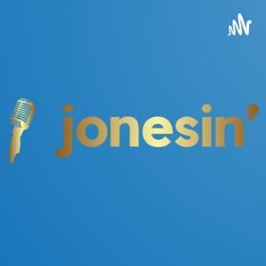 Jonesin'