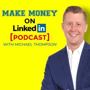 Make Money on LinkedIn Podcast