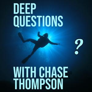 Deep Questions with Chase Thompson: