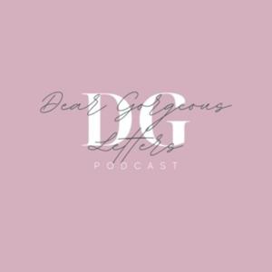 Dear Gorgeous Podcast