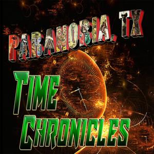 Paranoria, TX: Time Chronicles
