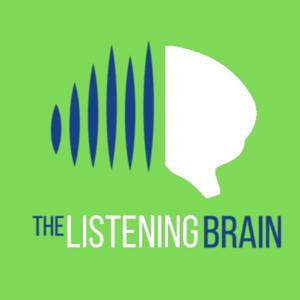 The Listening Brain by K. Todd Houston, Ph.D., CCC-SLP, LSLS Cert. AVT