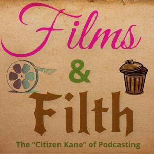 Films & Filth by Matthew, Mark, Luke, and sometimes a John