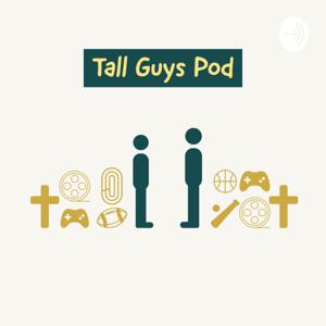 Tall Guys Pod